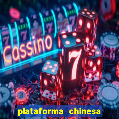 plataforma chinesa do tigrinho