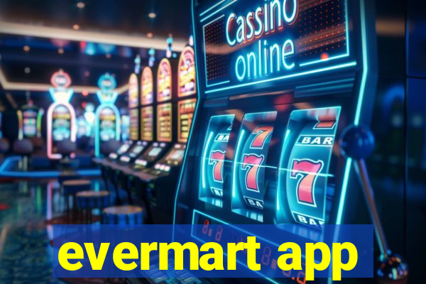 evermart app