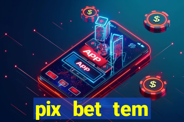 pix bet tem pagamento antecipado