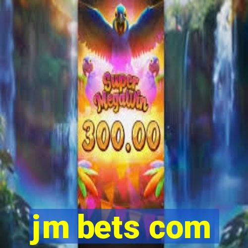 jm bets com