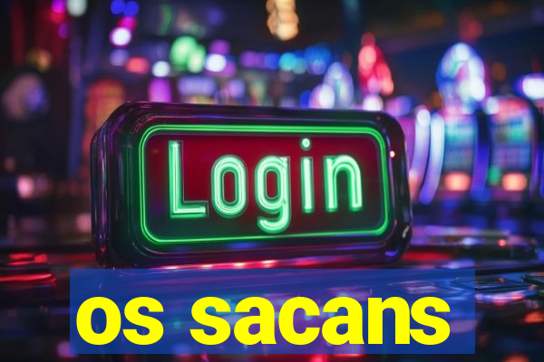 os sacans