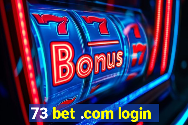 73 bet .com login