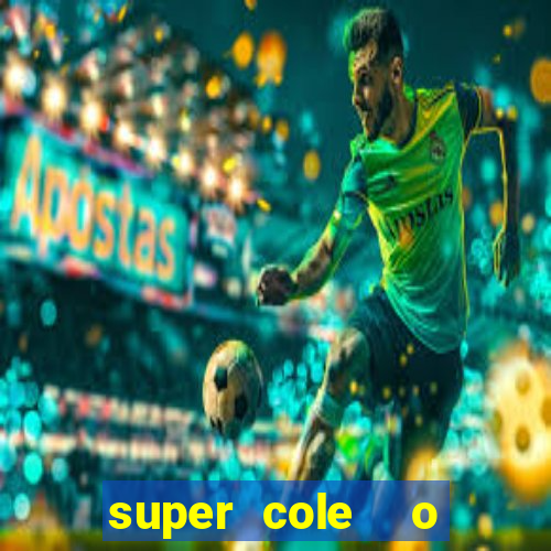 super cole  o 7784 jogos download