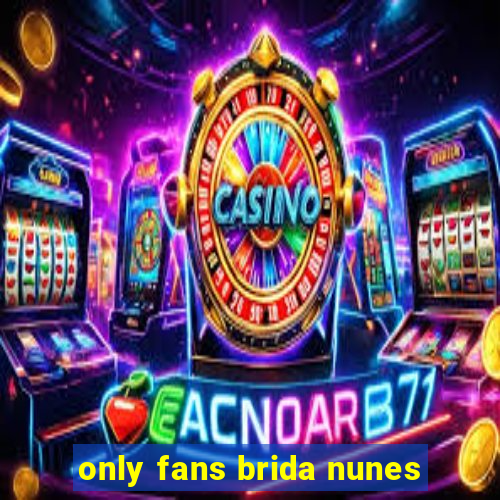 only fans brida nunes