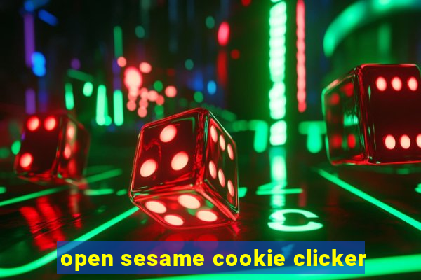 open sesame cookie clicker