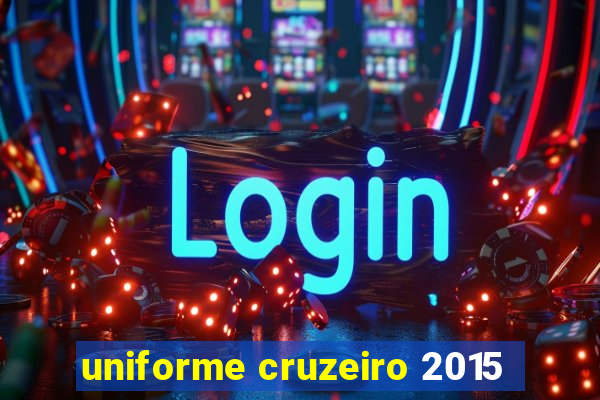 uniforme cruzeiro 2015