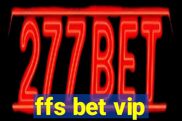 ffs bet vip