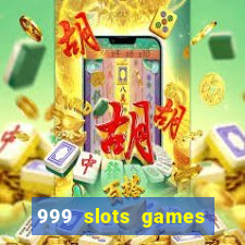 999 slots games download apk