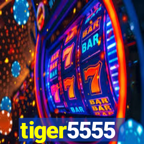 tiger5555