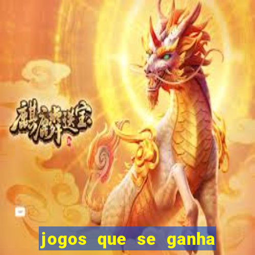 jogos que se ganha dinheiro de verdade