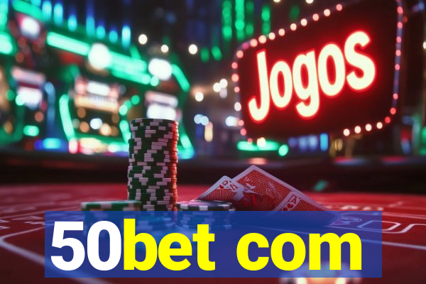 50bet com