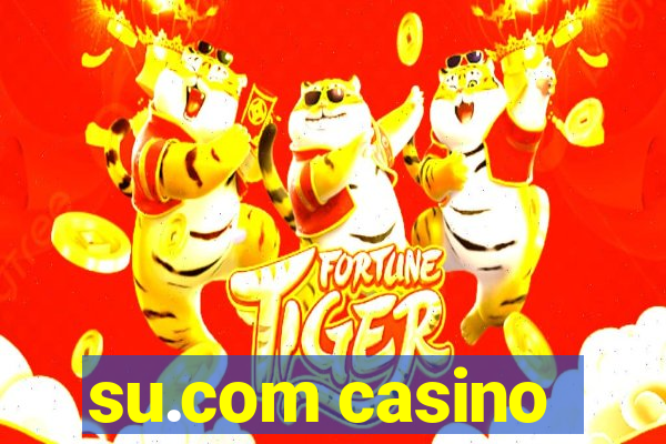 su.com casino