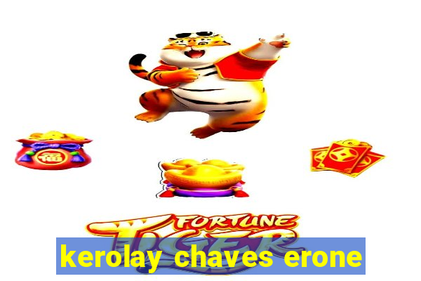 kerolay chaves erone