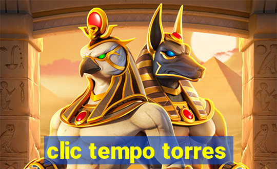 clic tempo torres