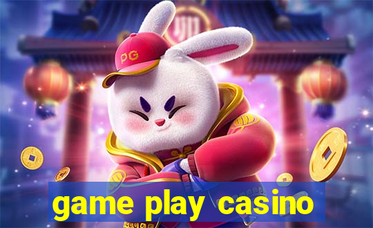 game play casino