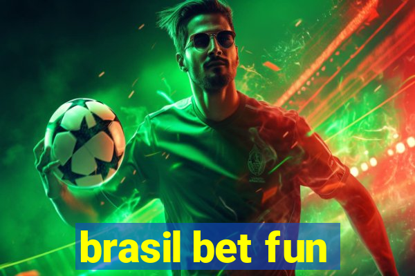 brasil bet fun