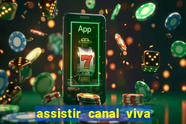 assistir canal viva online gratis