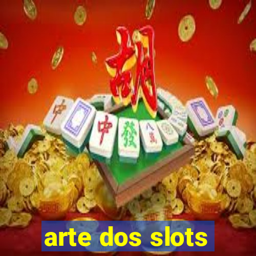 arte dos slots