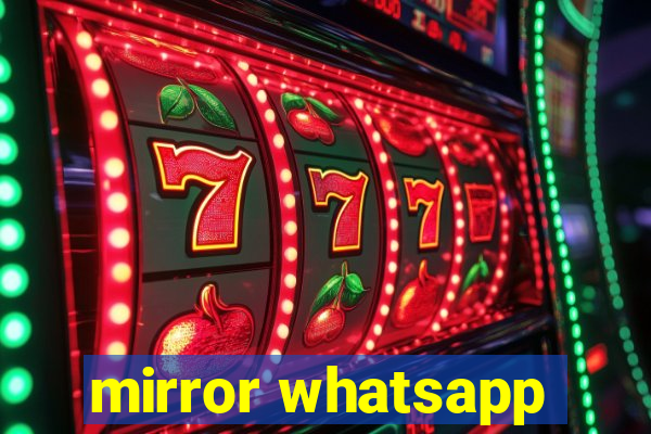 mirror whatsapp