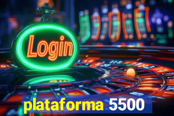 plataforma 5500