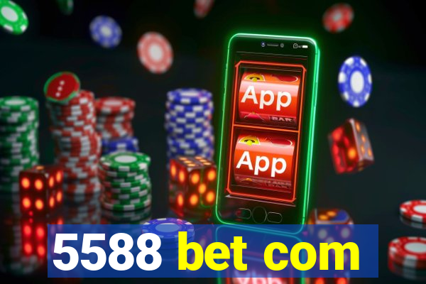 5588 bet com