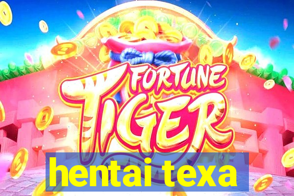 hentai texa