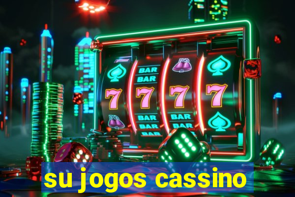 su jogos cassino