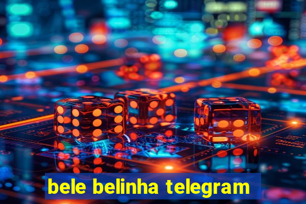 bele belinha telegram