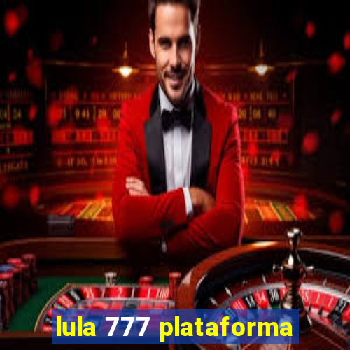 lula 777 plataforma