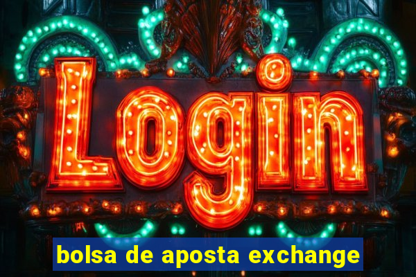 bolsa de aposta exchange