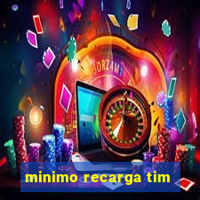 minimo recarga tim