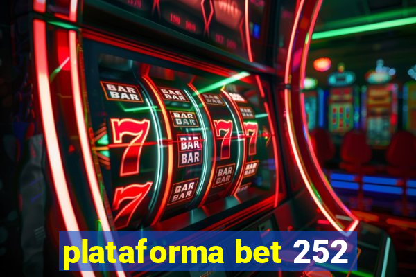 plataforma bet 252