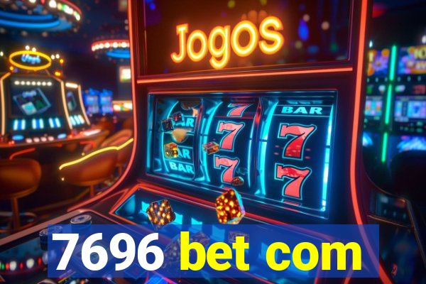 7696 bet com