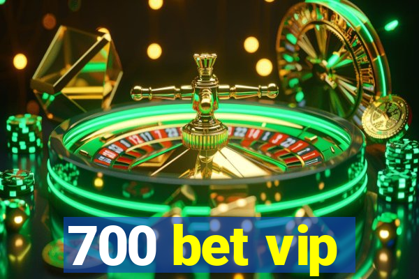 700 bet vip