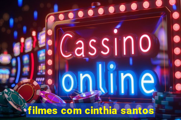 filmes com cinthia santos