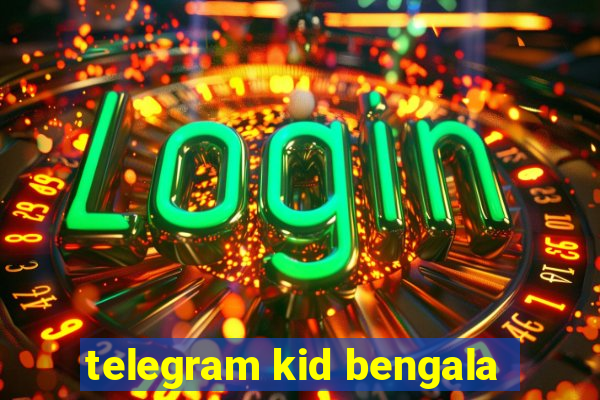 telegram kid bengala