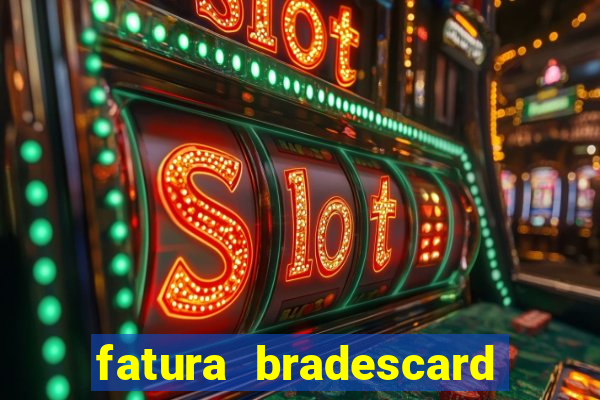 fatura bradescard casas bahia