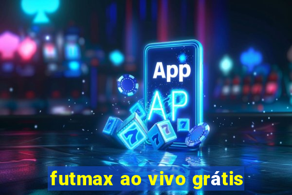 futmax ao vivo grátis