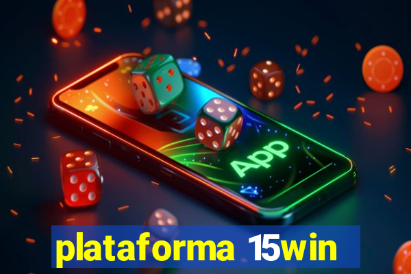 plataforma 15win