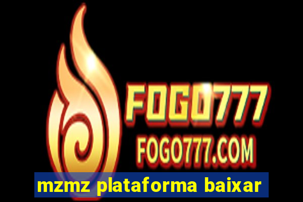 mzmz plataforma baixar