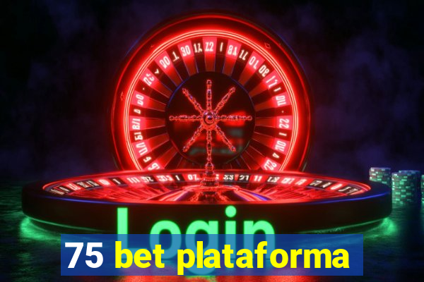 75 bet plataforma