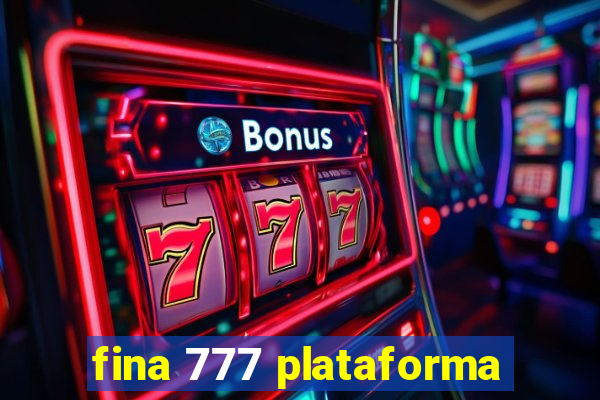 fina 777 plataforma