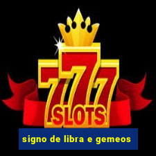 signo de libra e gemeos