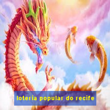 loteria popular do recife