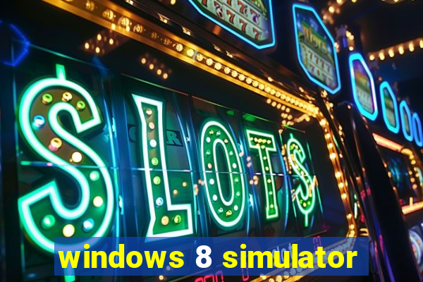 windows 8 simulator