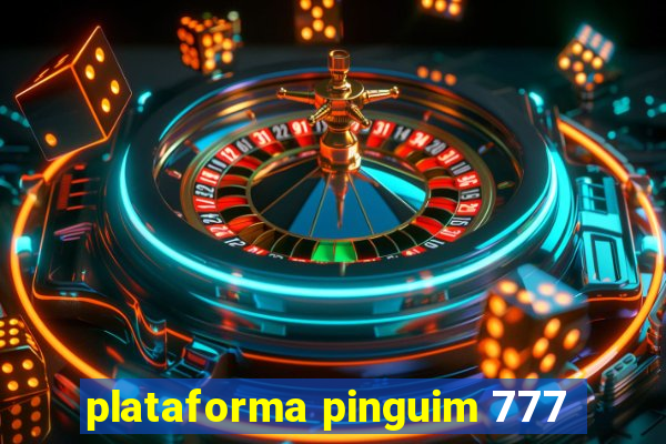 plataforma pinguim 777