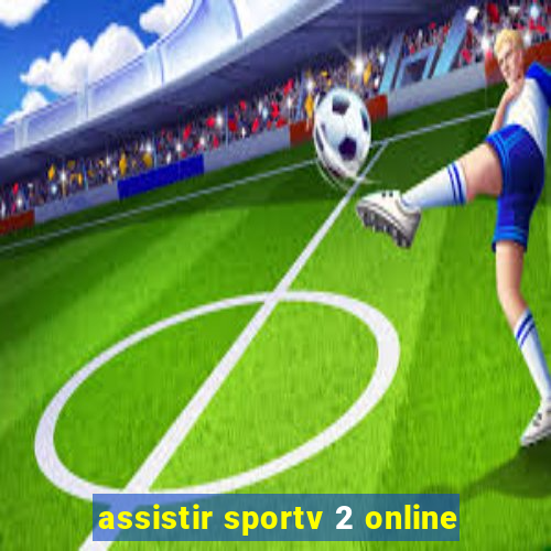 assistir sportv 2 online