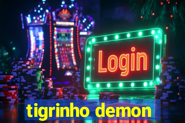 tigrinho demon