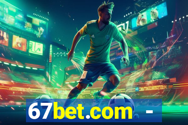 67bet.com - caça-níqueis online cassino