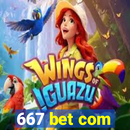 667 bet com